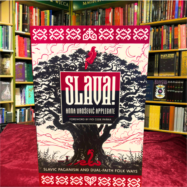 Slava!: Slavic Paganism and Dual-Faith Folk Ways by Anna Uroševi? Applegate