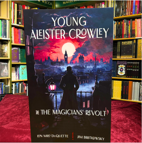 Young Aleister Crowley and the Magicians' Revolt by Lon Milo DuQuette and Jim Bratkowsky