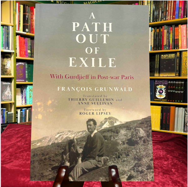 A Path Out of Exile: With Gurdijieff in Post-War Paris by François Grunwald (Author), Thierry Guillemin (Author), Anne Sullivan (Translator)