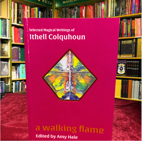 A Walking Flame: Selected Magical Writings of Ithell Colquhoun