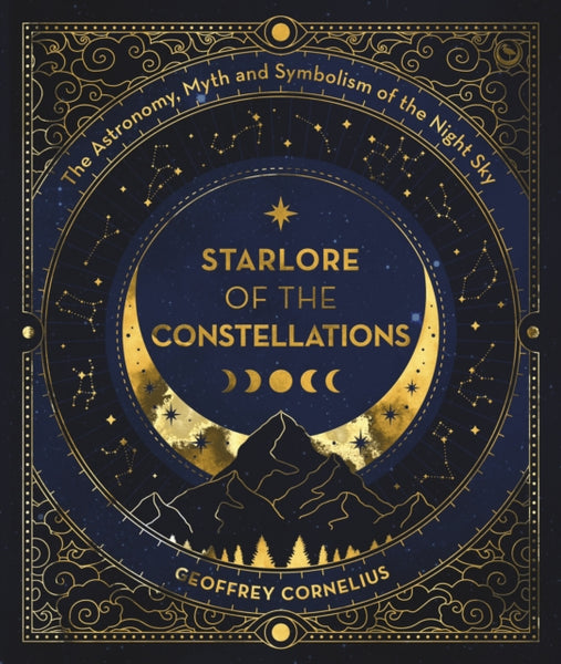 Starlore of the Constellations by Geoffrey Cornelius