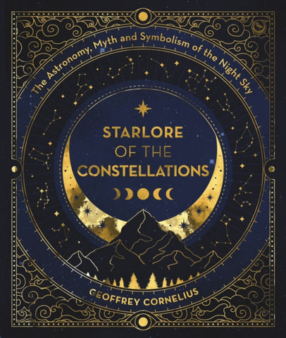 Starlore of the Constellations by Geoffrey Cornelius