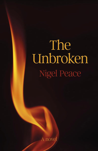 The Unbroken: A Novel by Nigel Peace