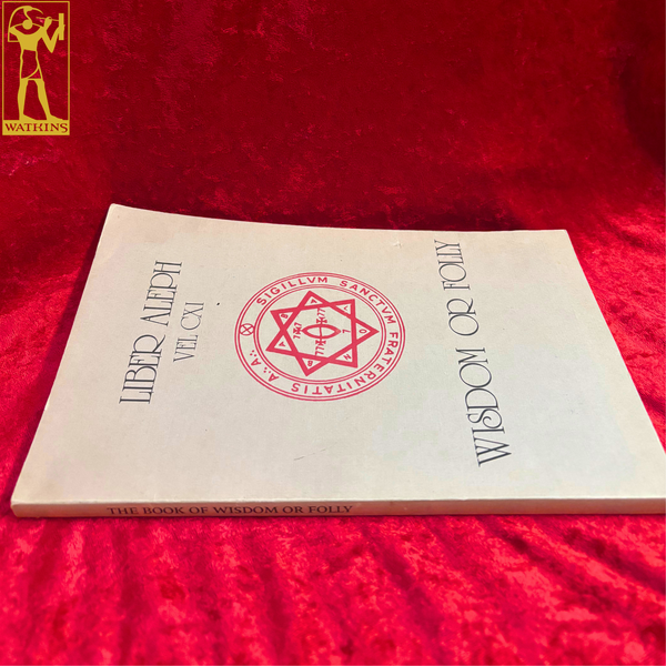 Liber Aleph Vel Cxi: The Book of Wisdom or Folly by Aleister Crowley