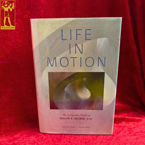 Life in Motion - The Osteopathic Vision of Rollin Becker, D.O.