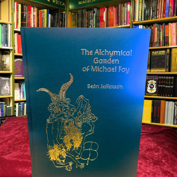 The Alchymical Garden of Michael Foy by Sean Jefferson