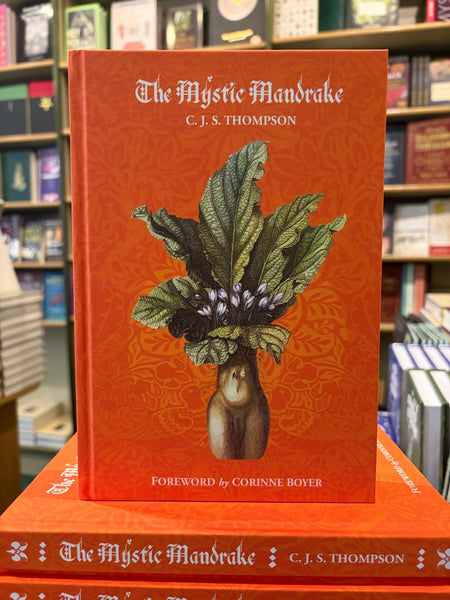 The Mystic Mandrake by C.J.S. Thompson