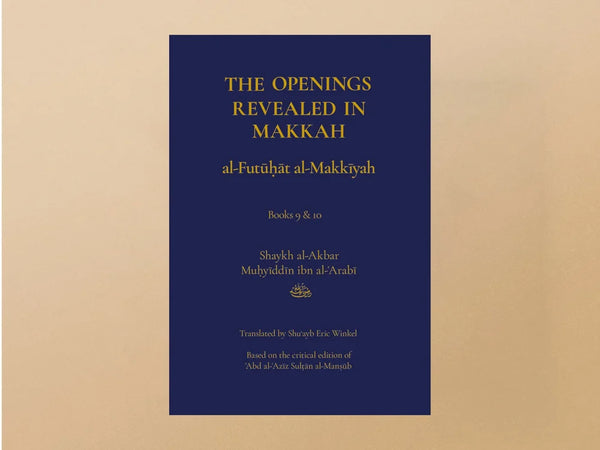 The Openings Revealed in Makkah, Volume 5 (Books 9 & 10) by Ibn Arabi