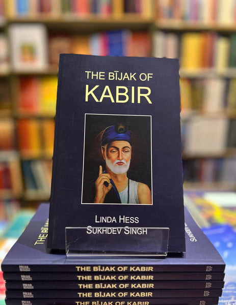 The Bijak of Kabir by Linda Hess & Sukhdev Singh