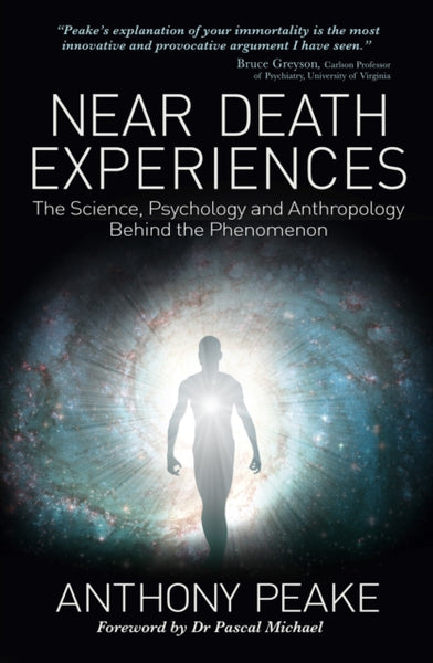 Near Death Experiences by Anthony Peake