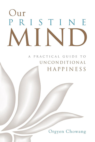 Our Pristine Mind by Orgyen Chowang