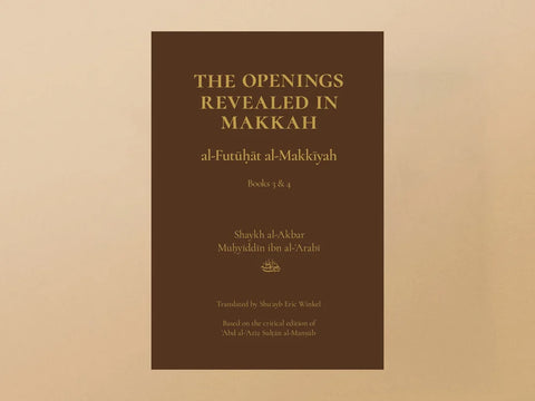 The Openings Revealed in Makkah, Volume 2 (Books 3 & 4) by Ibn Arabi