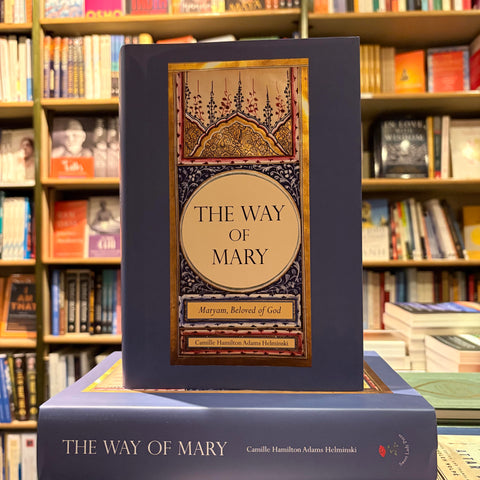 The Way of Mary by Camille Hamilton Adams Helminski