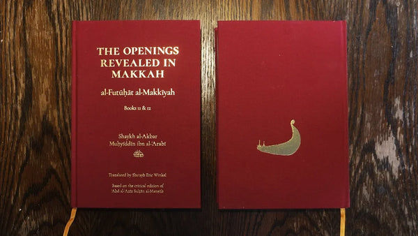 The Openings Revealed in Makkah, Volume 6 (Books 11 & 12) by Ibn Arabi
