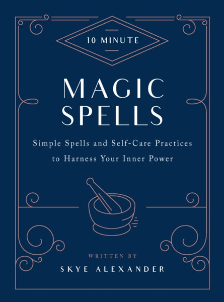 10-Minute Magic Spells by Skye Alexander