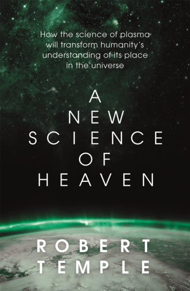 A New Science of Heaven by Robert Temple