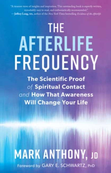 The Afterlife Frequency by Mark Anthony