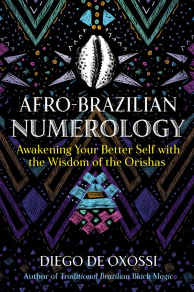 Afro-Brazilian Numerology by Diego de Oxossi