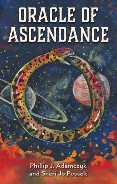 Oracle of Ascendance by Phillip J. Adamczyk & Sheri Jo Posselt