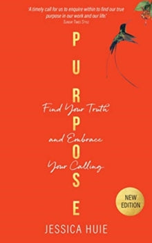 Purpose (Revised Edition) : Find Your Truth and Embrace Your Calling by Jessica Huie