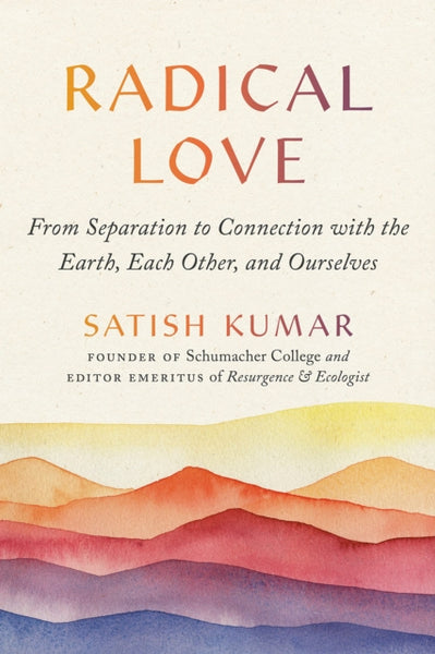 Radical Love by Satish Kumar