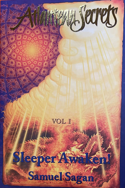 Atlantean Secrets Vol.I Sleeper Awakens! by Samuel Sagan