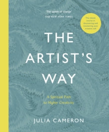 The Artist's Way : A Spiritual Path to Higher Creativity by Julia Cameron