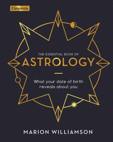 The Essential Book of Astrology by Marion Williamson