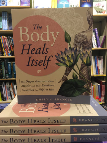 The Body Heals Itself by Emily A. Francis