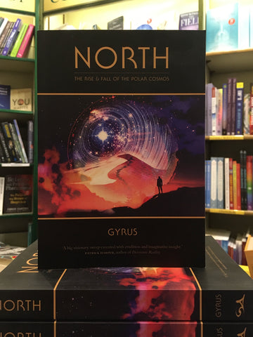 North: The Rise and Fall of the Polar Cosmos by Gyrus