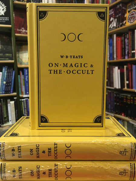 On Magic & The Occult by W. B. Yeats