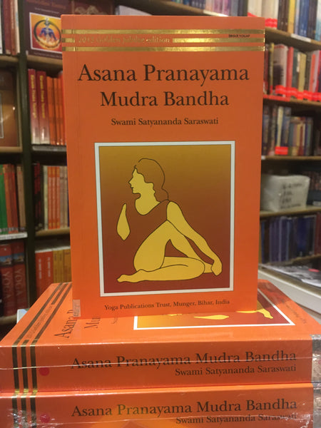 Asana Pranayama Mudra Bandha by Swami Satyananda Saraswati