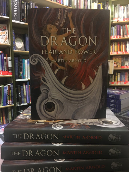 The Dragon : Fear and Power by Martin Arnold
