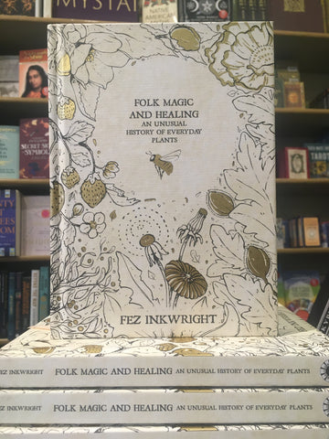 Folk Magic And Healing by Fez Inkwright