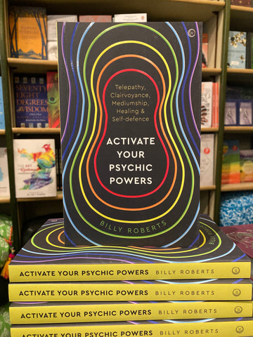 Activate Your Psychic Powers by Billy Roberts