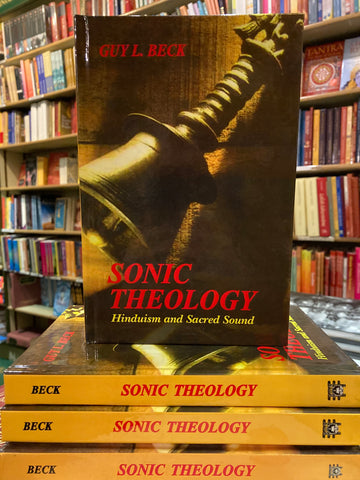 Sonic Theology: Hinduism and Sacred Sound by Guy L. Beck