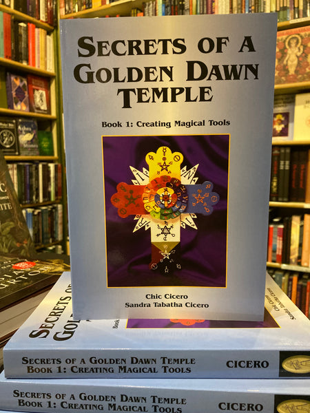 Secrets of a Golden Dawn Temple - Book 1 by Chic Cicero & Sandra Tabatha