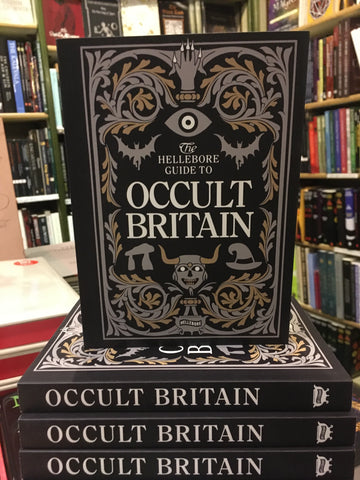 The Hellebore Guide to Occult Britain by Maria J. Pérez Cuervo (ed)