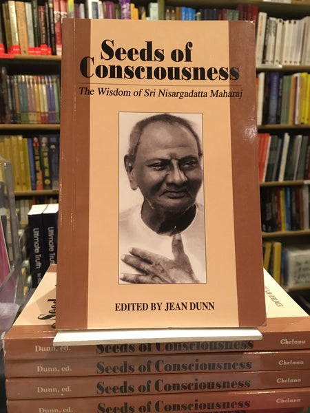 Seeds of Consciousness: The Wisdom of Sri Nisargadatt Maharaj