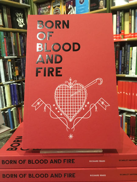 Born of Blood and Fire (paperback) by Richard Ward