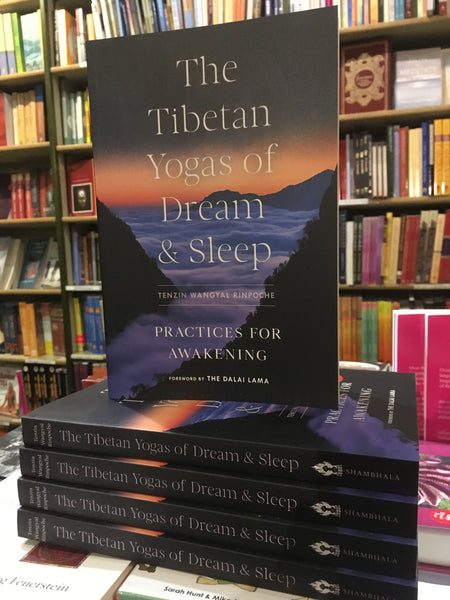 The Tibetan Yogas of Dream and Sleep by Tenzin Wangyal Rinpoche