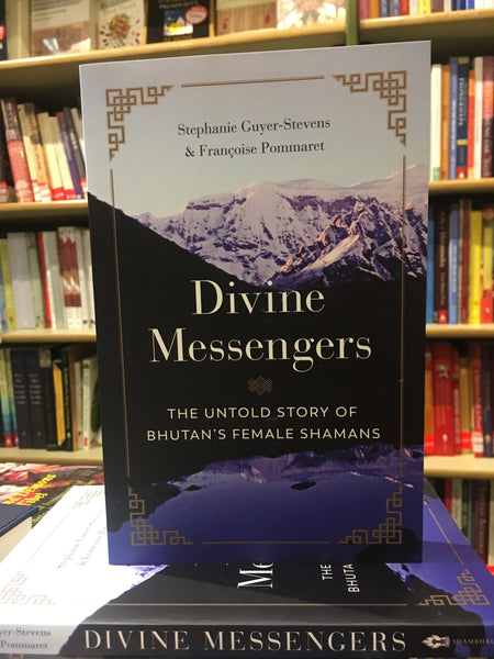 Divine Messengers by Stephanie Guyer-Stevens & Francois Pommaret