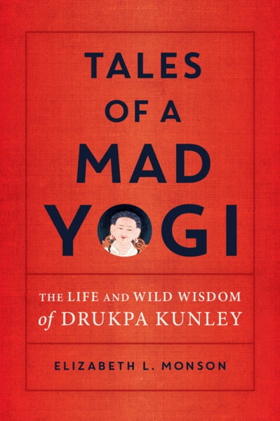 Tales of a Mad Yogi by Elizabeth Monson