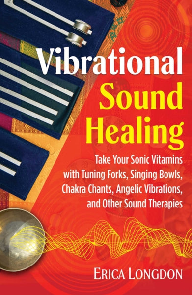 Vibrational Sound Healing by Erica Longdon
