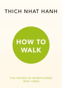 How To Walk by Thich Nhat Hanh