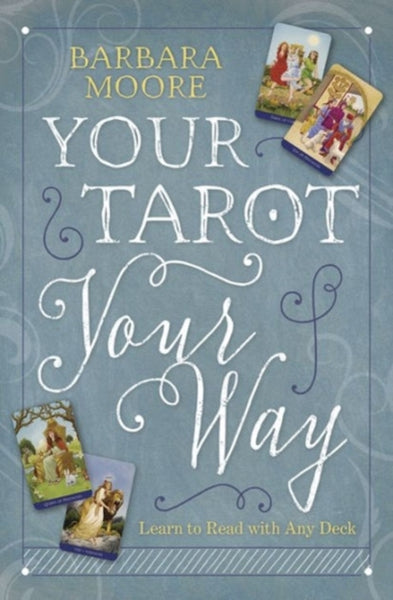 Your Tarot Your Way by Barbara Moore