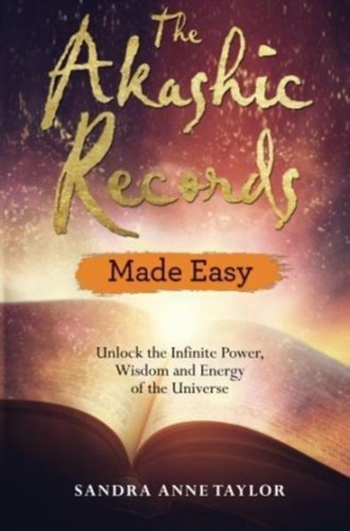 The Akashic Records Made Easy by Sandra Anne Taylor