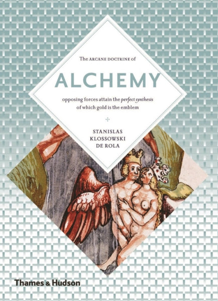 Alchemy : The Secret Art by Stanislas Klossowski de Rola