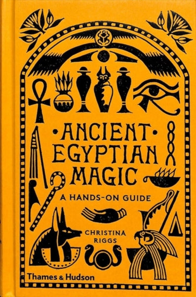 Ancient Egyptian Magic by Christina Riggs