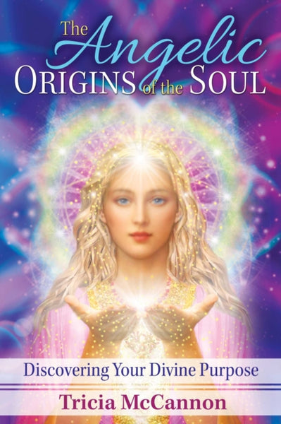 The Angelic Origins of the Soul by Tricia McCannon